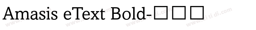 Amasis eText Bold字体转换